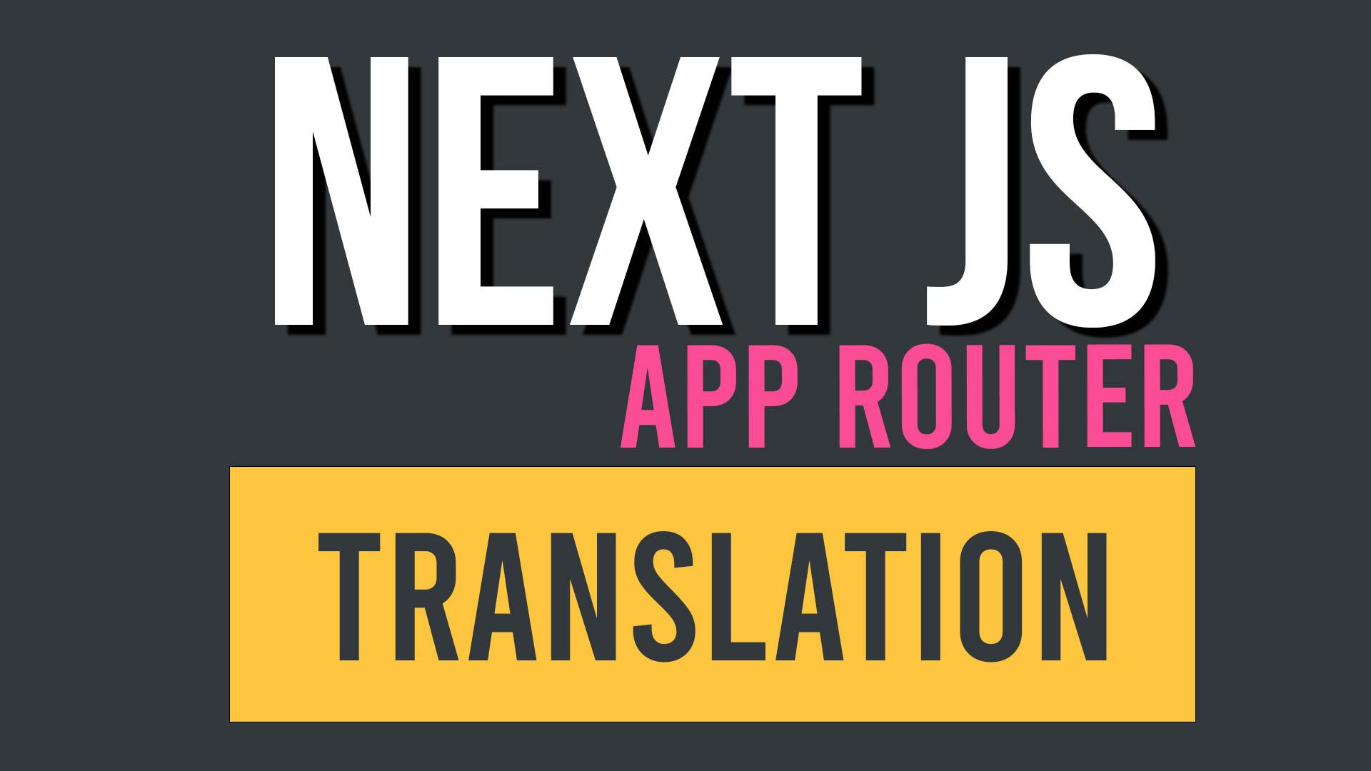 Next JS app router: how to localise & translate